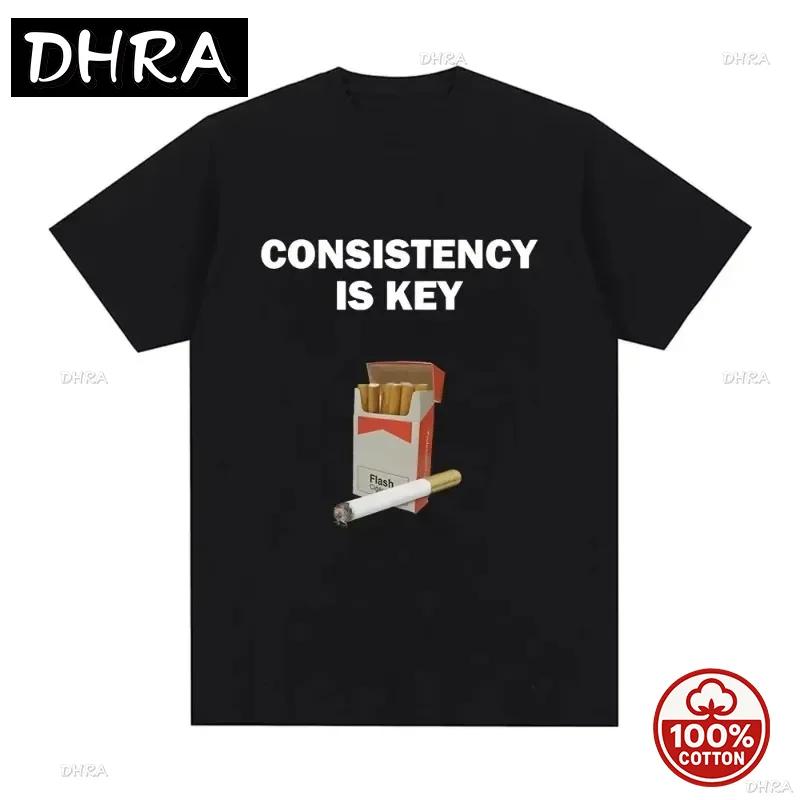Funny Consistency Is Key Smoking Meme Tshirt Womens Fashion Summer Harajuku Pattern High Quality Casual Vintage Tshirt Tops S