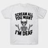 Scream All You Want I'm Deaf Skeleton Awareness Spooky T-shirt For Men Women 100% Cotton T Shirts Short Sleeve Tops 1028-3