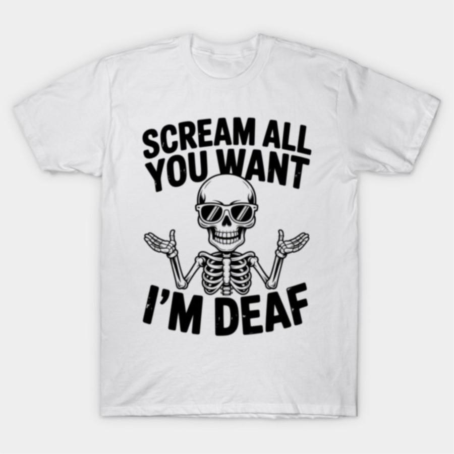 Кричи сколько хочешь, я глухой. Скелет. Awareness. Жуткая футболка для мужчин и женщин. 100% хлопок. Футболки. Топы с коротким рукавом. 1028-3 S