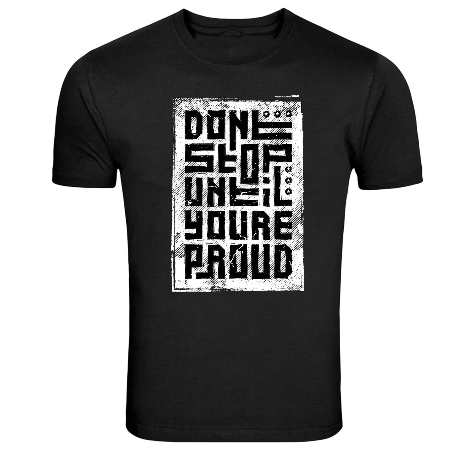 Don t Stop Until You re Proud Motivation Quote T-Shirt S