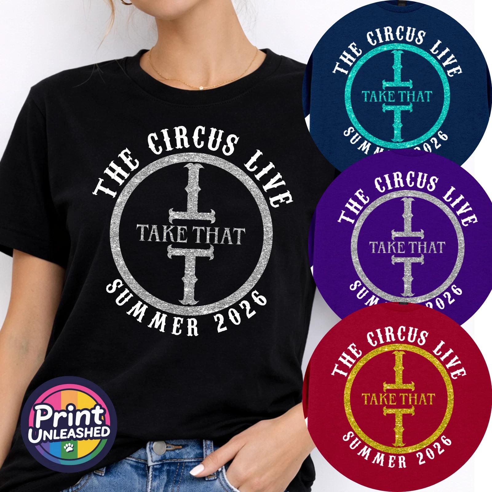 Take That Tour Tee The Circus 2026 Unisex Teen Adult S-2XL 3 Print Colours S