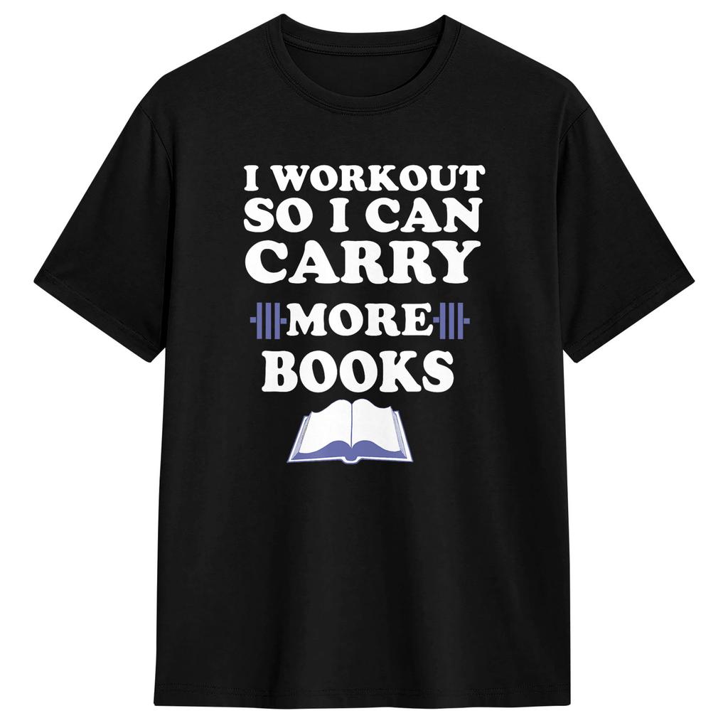 Lift So I Can Carry More Books Reading Lovers Unisex T Shirt Funny TShirt Cotton Unisexs Clothing Women Clothing 2026 Summer T Shirt