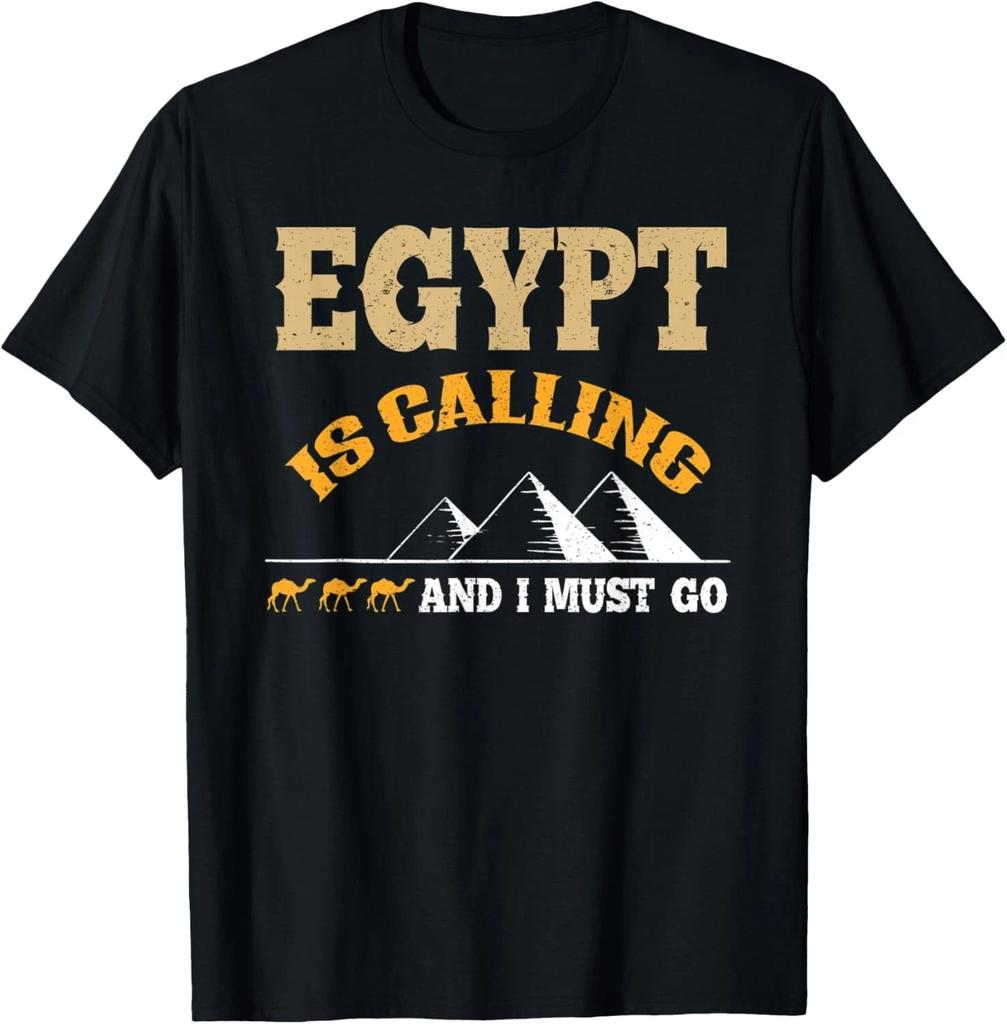 Egypt Is Calling And I Must Go - Funny Egyptian Traveller T- Shirt
