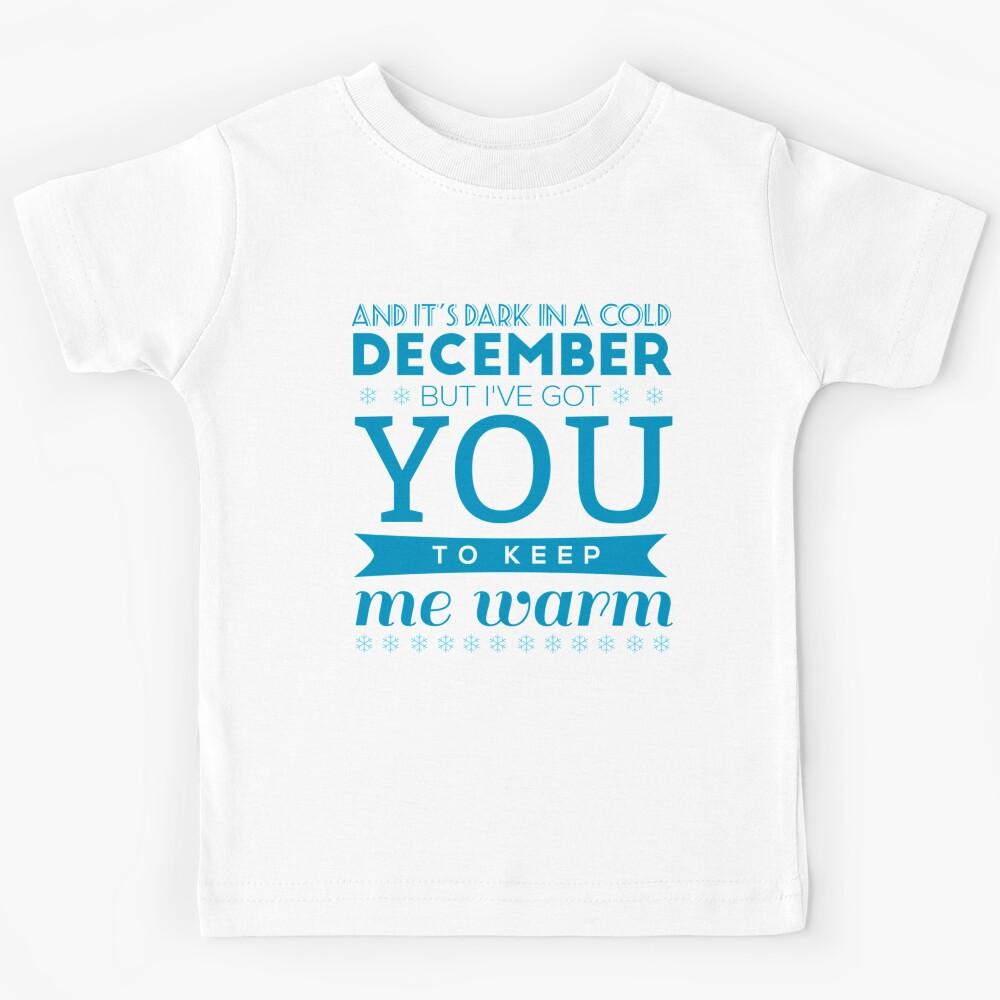 to keep me warm Kids T-Shirt 140