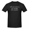 Will You Come To My Cottage This Summer Awesome T Shirts Graphic Y2k Unique Crewneck Unisex Wounisex T Shirt Clothing