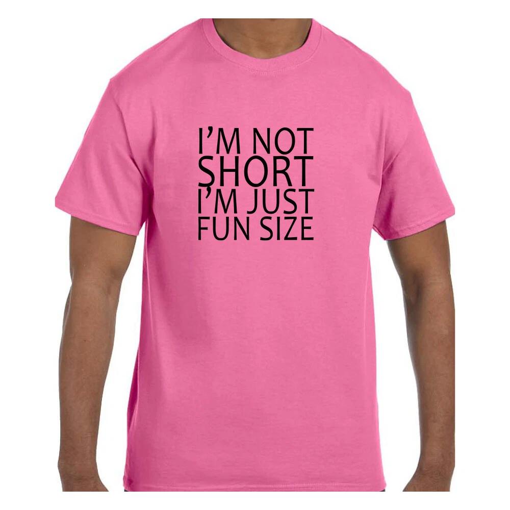 Funny Humor T shirt I m Not Short I m Just Fun Size S