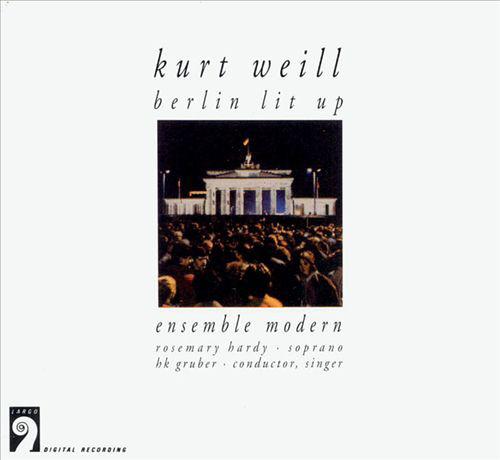 

CD KURT WEILL  ENSEMBLE MODERN, ROSEM - Berlin Lit Up 724355663825 Largo 1990 US Classical Used