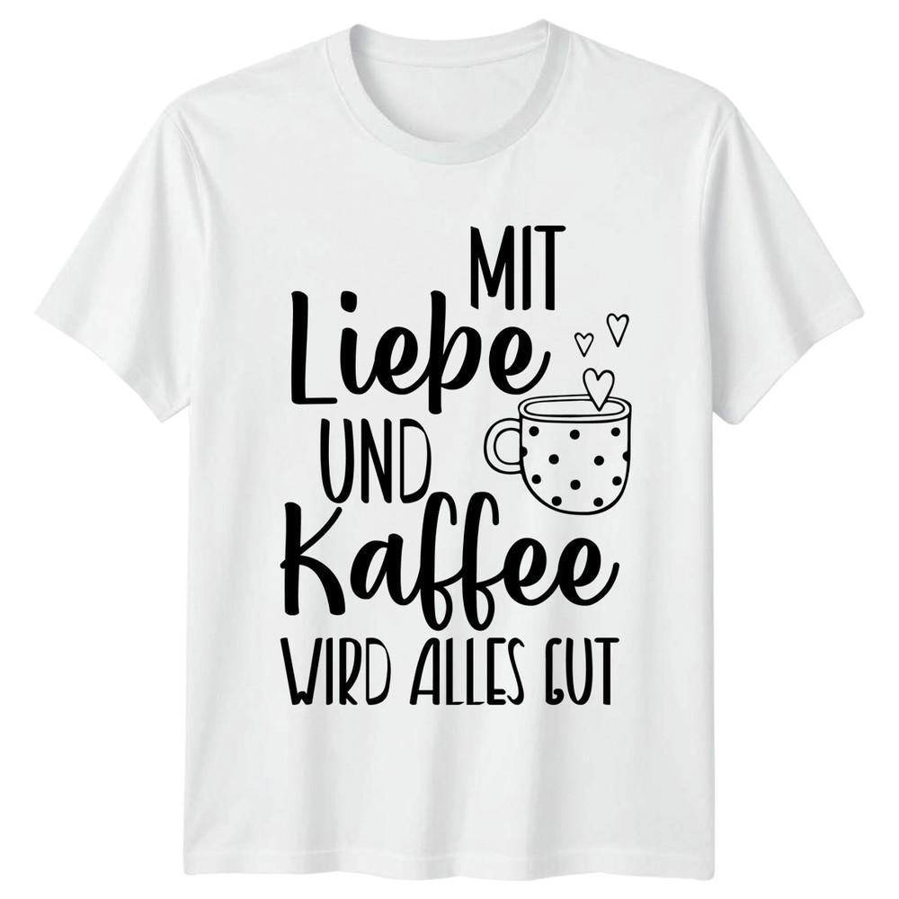 Mit Liebe Und Kaffee Wird TShirt Coffee Lovers GerUnisex Saying Birthday S