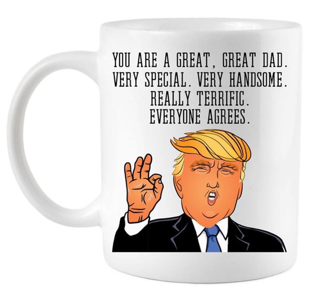 Trump Funny Donald Fathers Day Great Dad Special Coffee Mug Gift Ceramic Mug