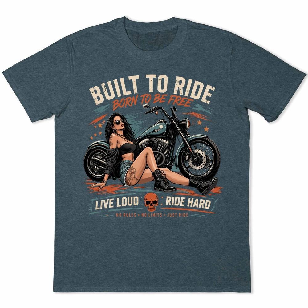 Built To Ride Born To Be Free T-Shirt Pin Up Girl Biker Motorcycle Retro Tee