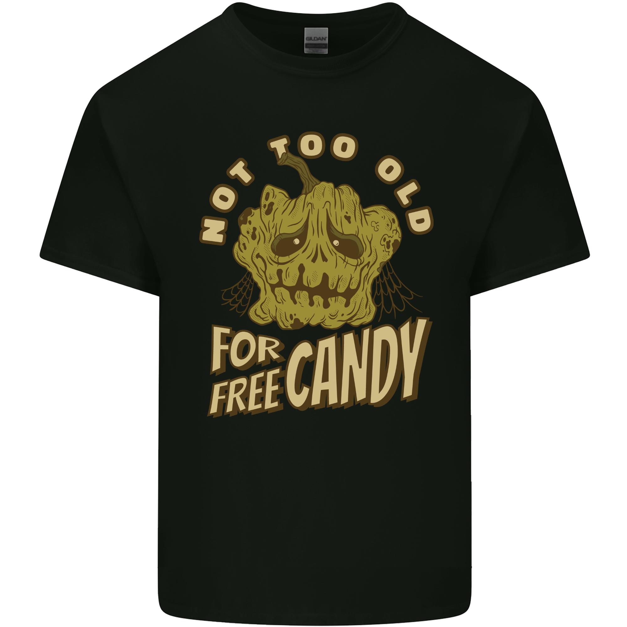 Halloween Not Too Old for Free Candy Unisexs Light Cotton TShirt S