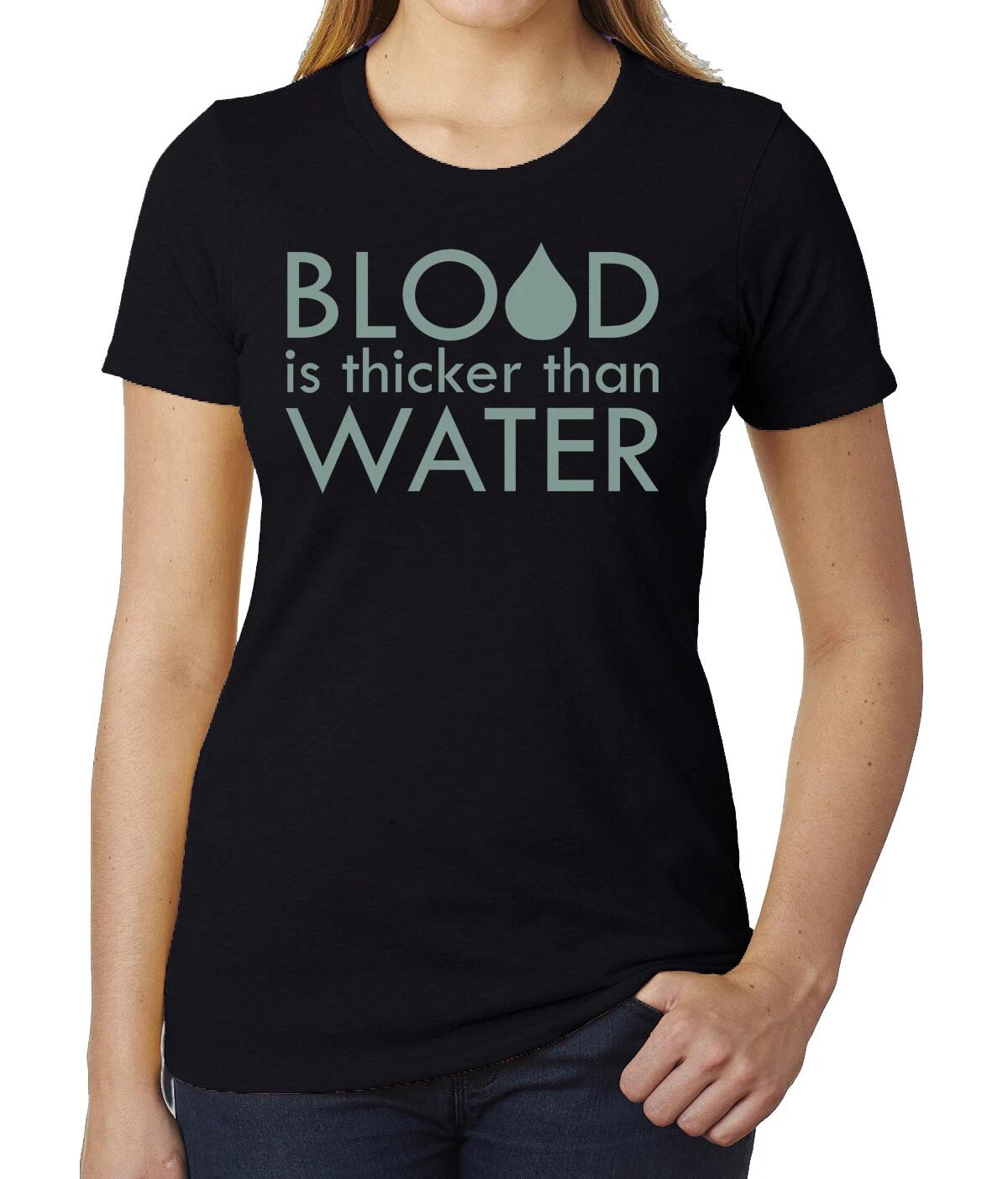 

Blood is Thicker than water- Family Reunion Woman s T-Shirts 4XL