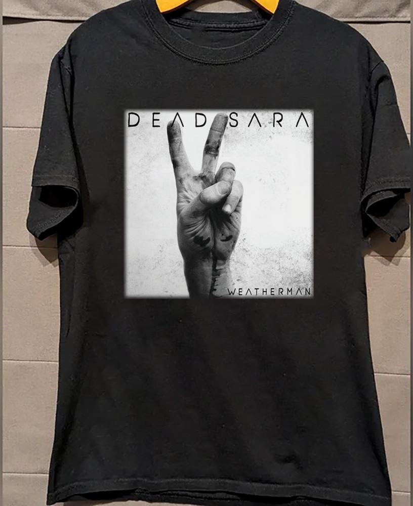

Dead Sara – Weatherman Album Classic T Shirt Black All Size Gift Fans KK388 Unisex T-Shirt S