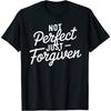 Not Perfect Just Forgiven Christian Easter Day God Jesus Tshirt 3 T-Shirt for Men, Women Black