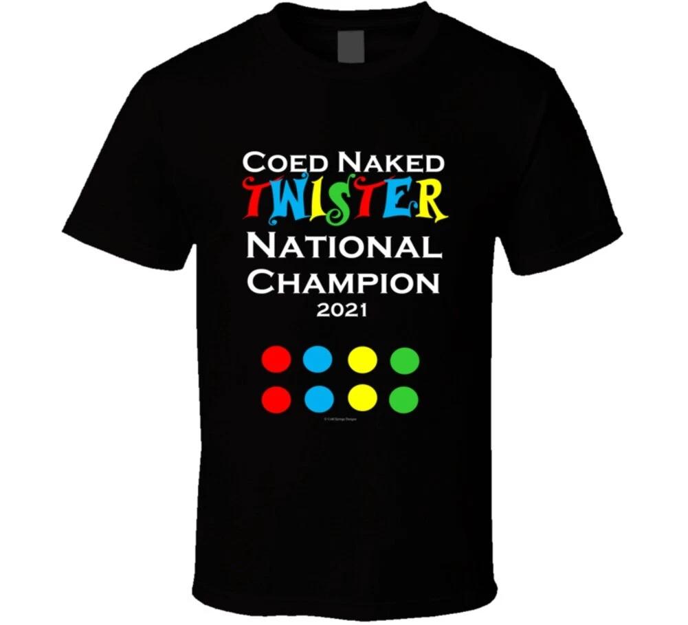 

Coed Naked Twister National Champion 2021 Funny Spoof Gift T Shirt M