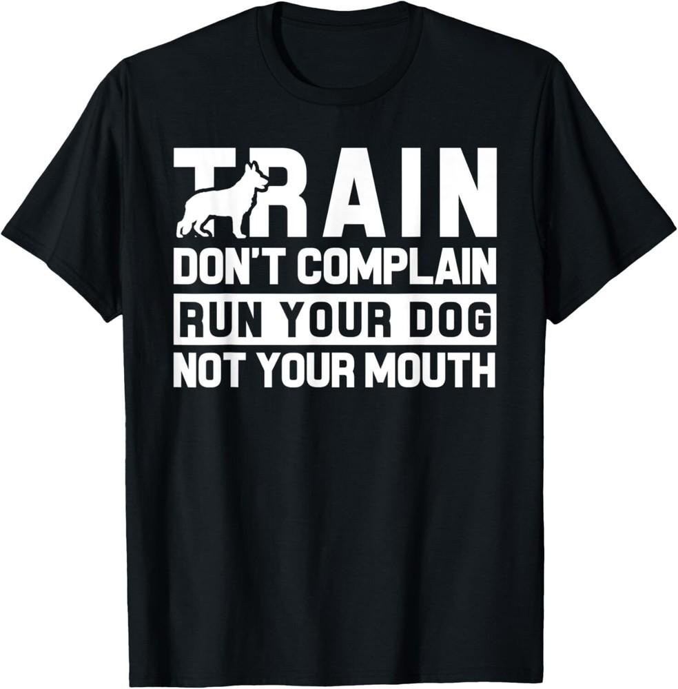

Dog training | Train don t complain Gift Unisex T-Shirt M