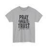 I Need Jesus Shirt | Pray Wait Trust God Has a Plan Tee | Religious Faith Shirt