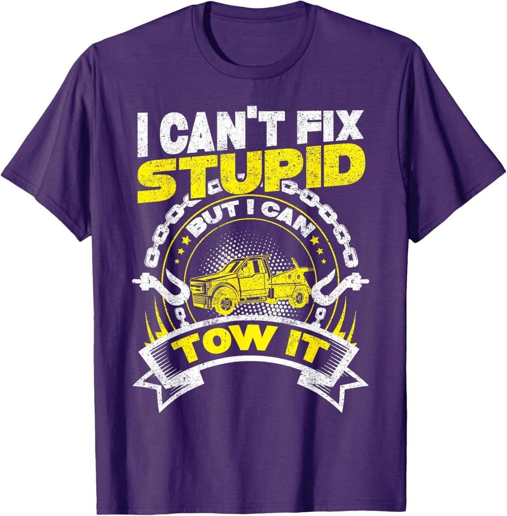 Can't Fix Stupid But Can Tow It Funny Tow Truck Wreck Unisex T-Shirt