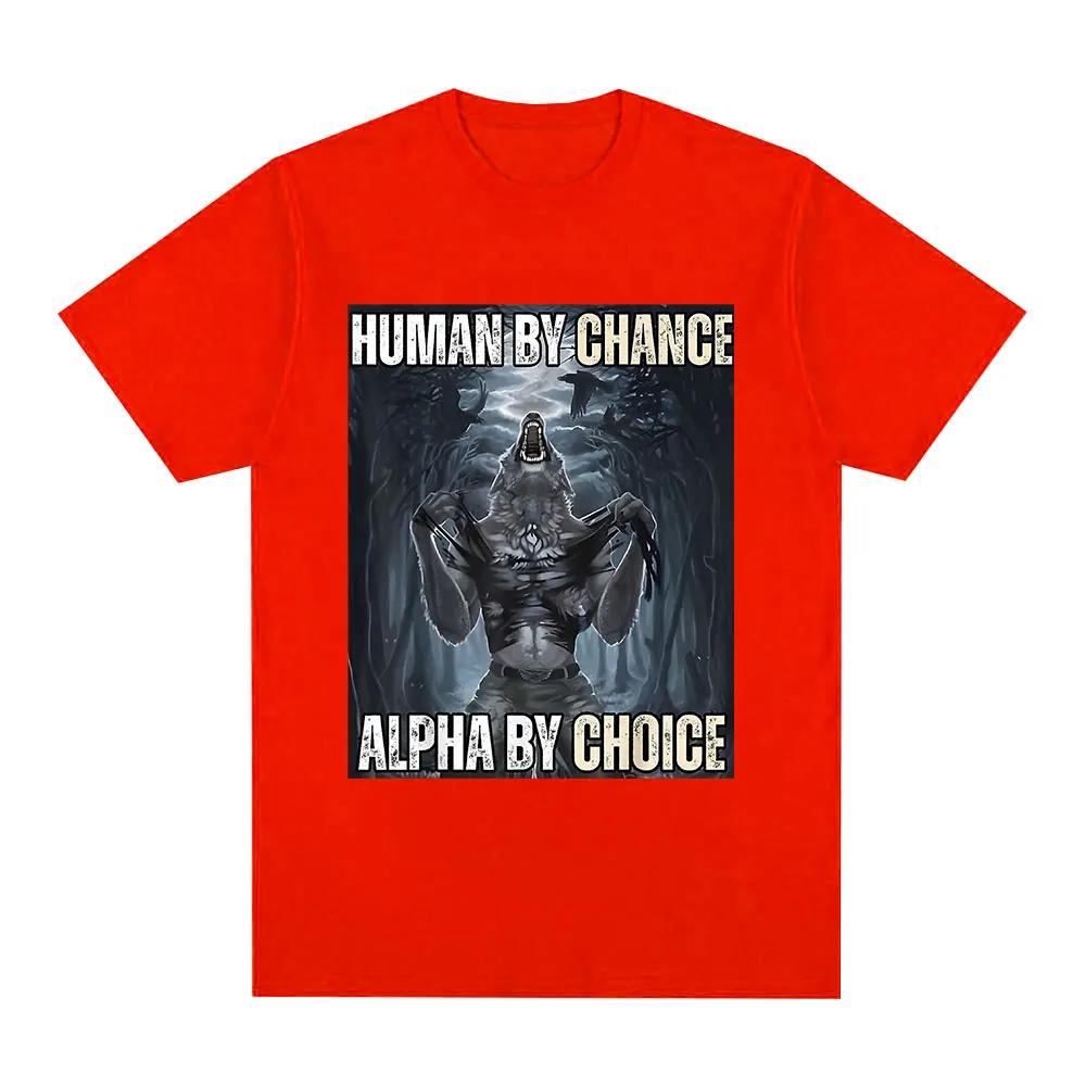 Human By Chance Alpha By Choice Wolf Funny Meme T Shirts Men's Casual Cotton Vintage Short Sleeve Oversized T-shirts Streetwear
