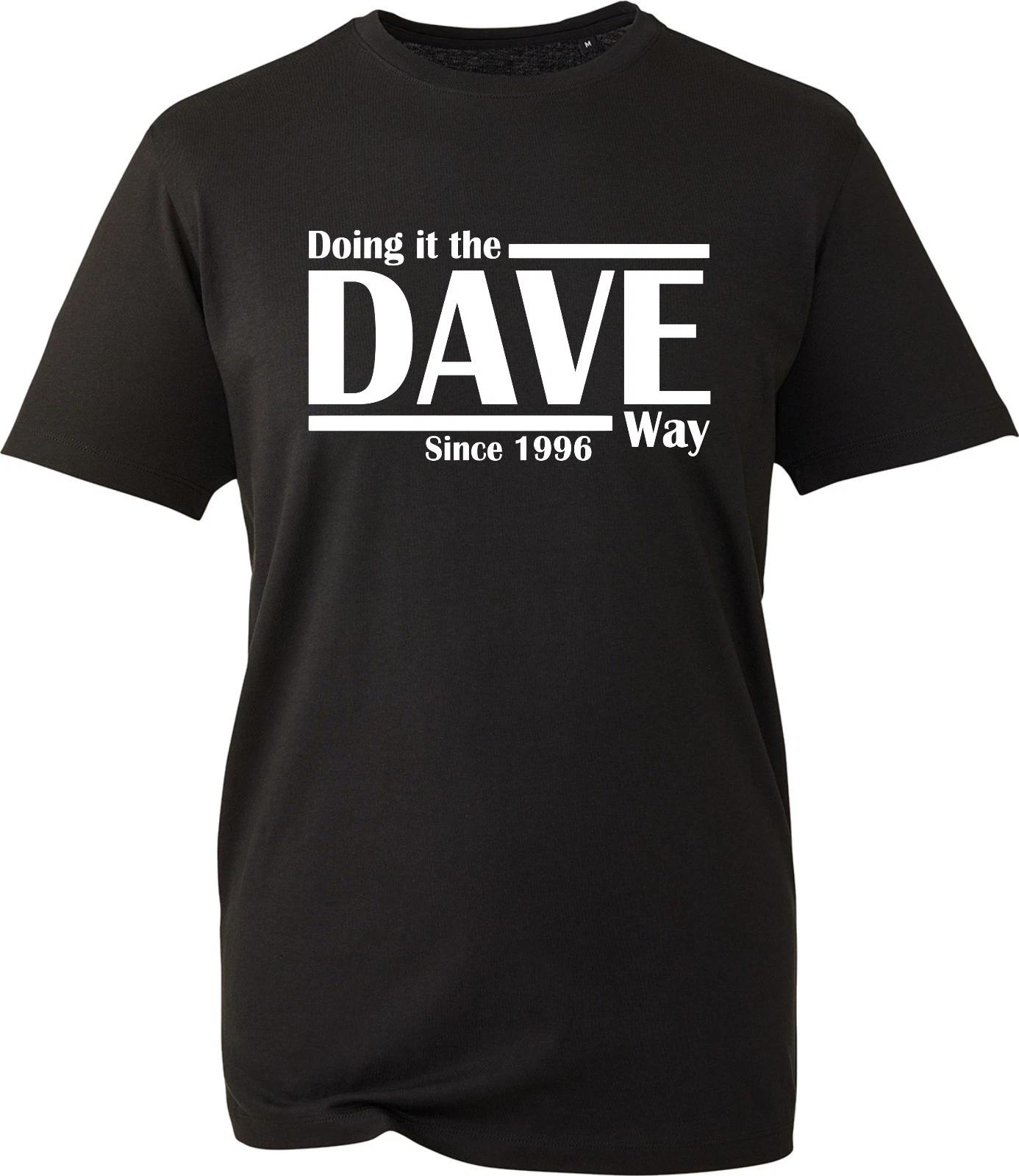 

Personalised Doing It The Dave Way Since 1996 Shirt Funny Dave Unisex T-Shirt 4XL