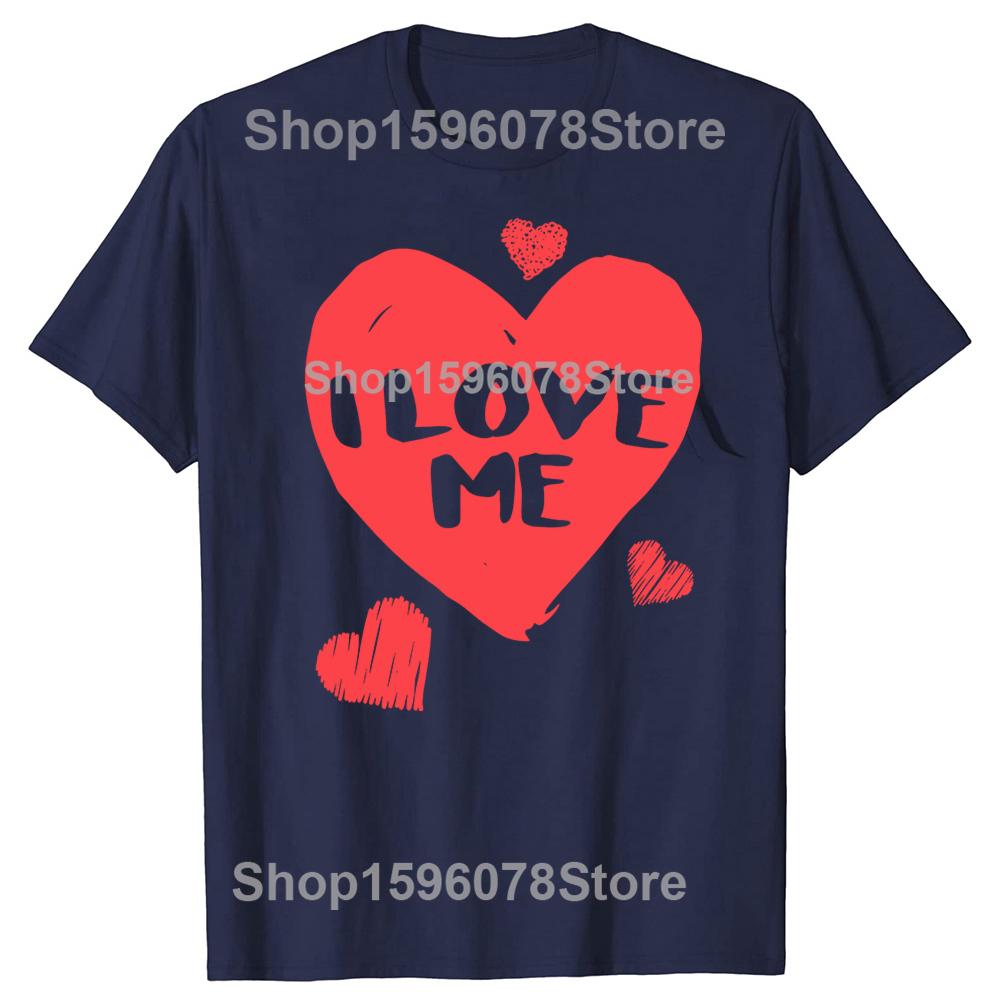 Valentines I Love Me I Love Myself TShirt Summer Men Fashion Vintage Summer Style Cotton Short Sleeve Oversized Tshirt Tops