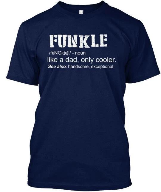 Funkle Funcle Funny Uncle Like A Dad Only T-shirt Made in the USA Size S to 5XL 4XL