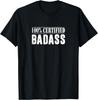 100% Certified Badass T-shirt T-Shirt