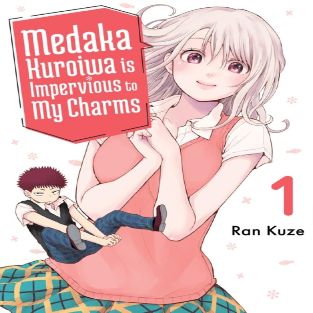 Medaka Kuroiwa Is Impervious to My Charms 1 by Ran Kuze Paperback Book 9781647292324