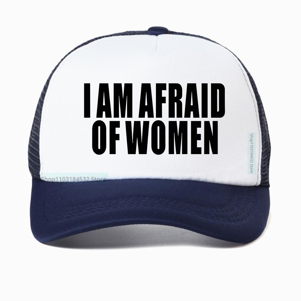 I Am Afraid Of Women Men Baseball Cap Fashion Adjustable Breathable Mesh Trucker Hat Golf Summer Gym Casquette