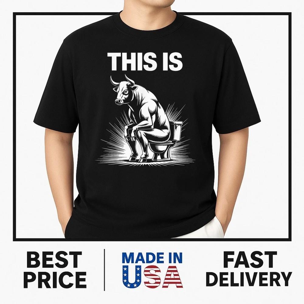 Bull sitting toilet humor sketch T-Shirt HOT ITEM Unisex T-Shirt XXXXL