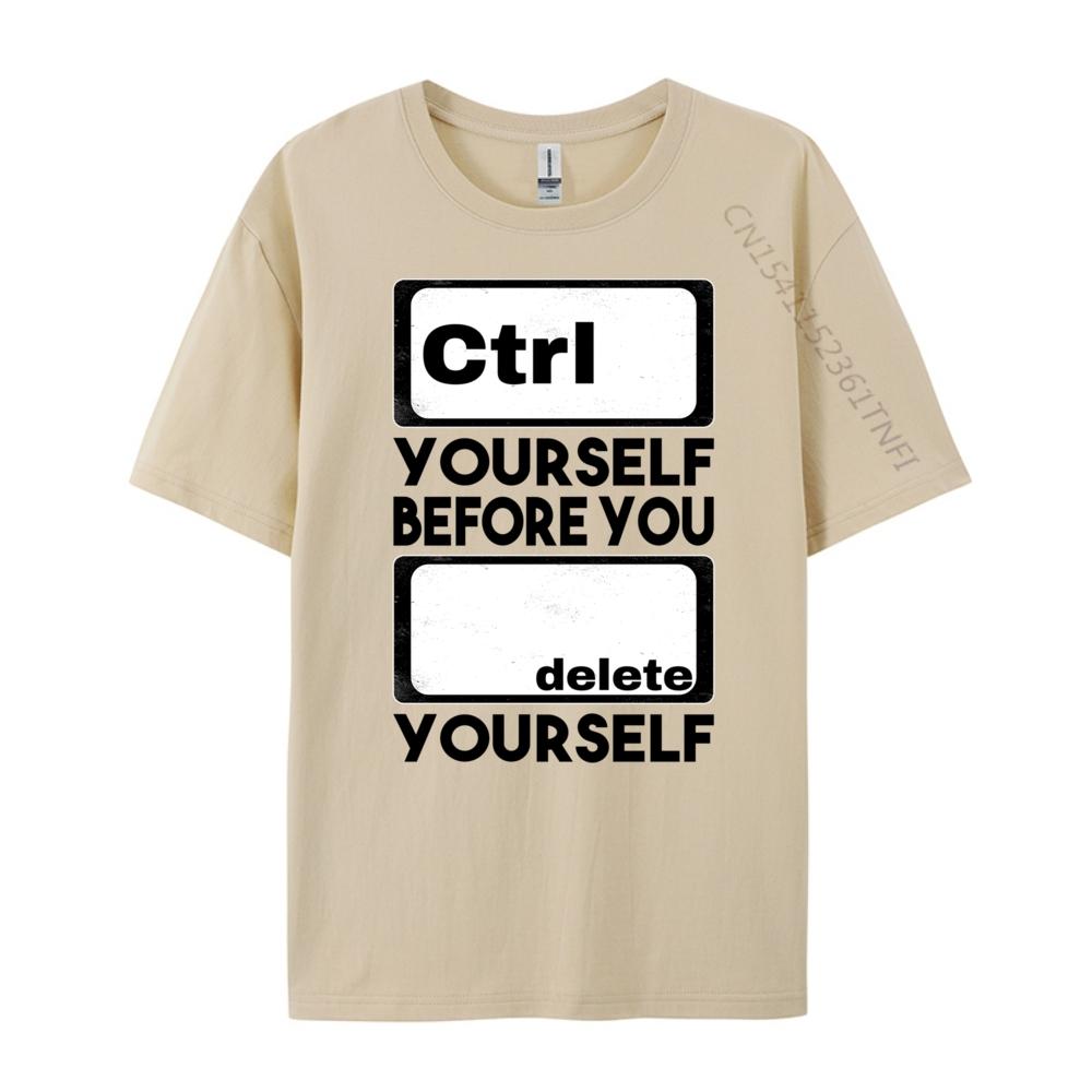Ctrl Yourself Before You Delete Yourself Fun Computer Theme Graphic Tees Unisex Unisexs Clothing Geek Clothing Spring Streetwear