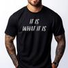 It Is What It Is Colloquial Slang Free Shippping Clothes New In Tops And Tshirts Printed Graphic Tshirts