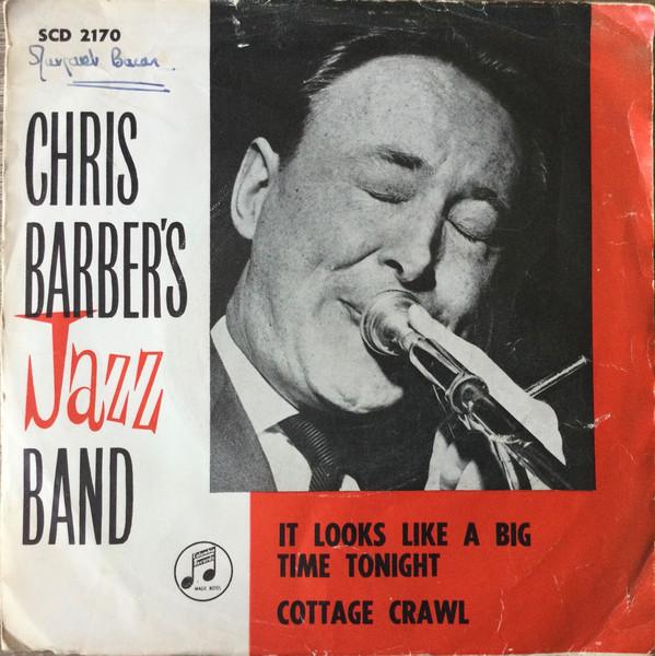 7inch Record CHRIS BARBER'S JAZZ BAND - It Looks Like A Big Time Tonight SCD2170 COLUMBIA 1962 UK Jazz Used