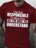 I Am Only Responsible For What I Say Casual Short Sleeve Tshirt