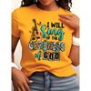 I will sing of the goodness god Christian "letter print round neck short sleeved T-shirt for women