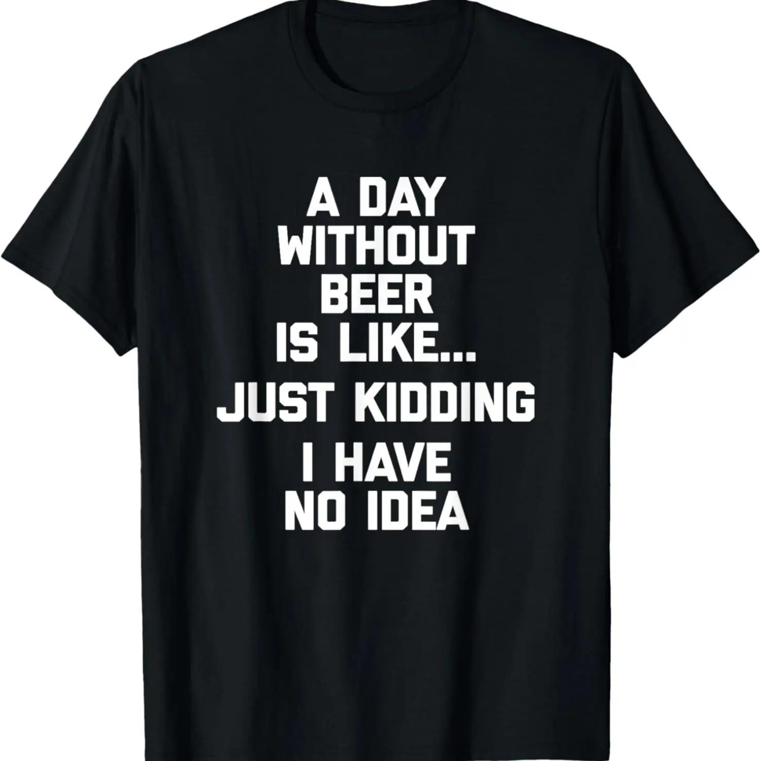 A Day Without Beer Is Like.. S чёрный