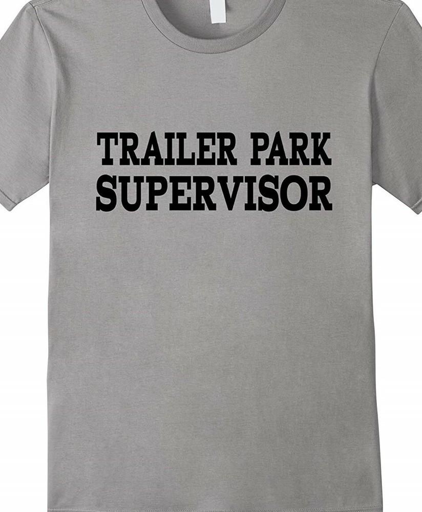 

Trailer park Supervisor T shirt Tee Funny all sizes and colors S