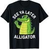See You Later Alligator Gator Good Bye Cute Cartoon Funny T-Shirt
