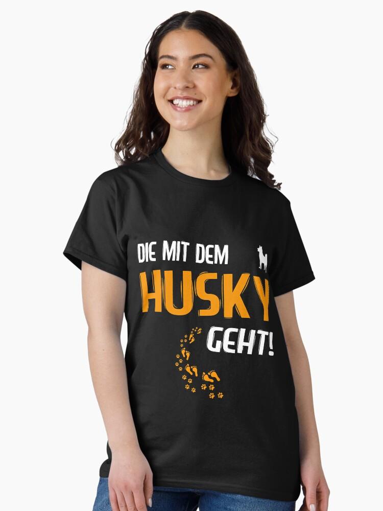 MIT Female Dog Mama Die Mit Dem Husky Classic Unisex T-Shirt