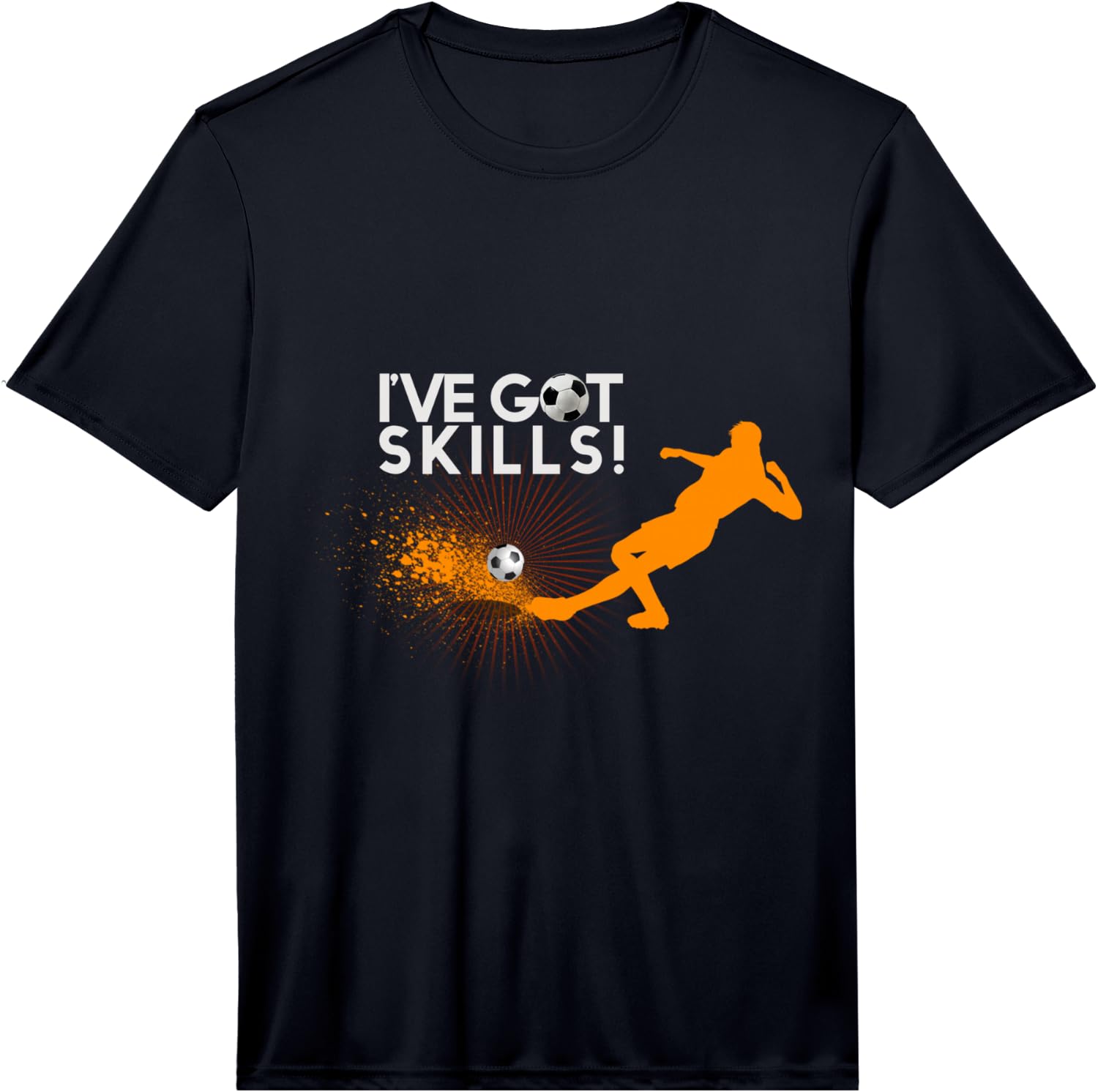 I ve Got Skills! Penalty Soccer Kick Birthday Gift Performance T-Shirt Unisex T-Shirt XXXXL