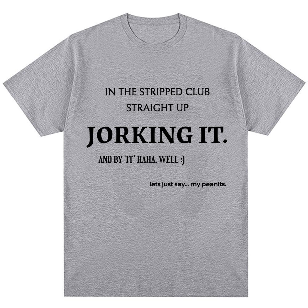 Vtipné tričko s potiskem nápisu Jorking It, novinka, humor, kreativita, pánské, dámské tričko, nadměrné bavlněné ležérní tričko, streetwear