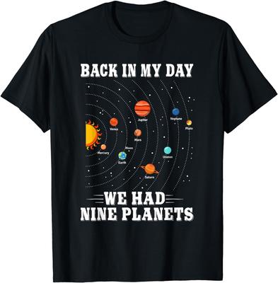 Pluto Planet Shirt Back In My Day We Had Nine Planets Pluto TShirt Funny Science Top Cotton Shirts for Women Ropa Mujer