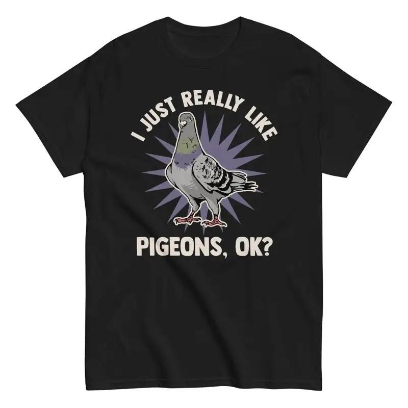 Bird Lover T Shirt Birdwatching Enthusiast Funny I Just Really Like Pigeons