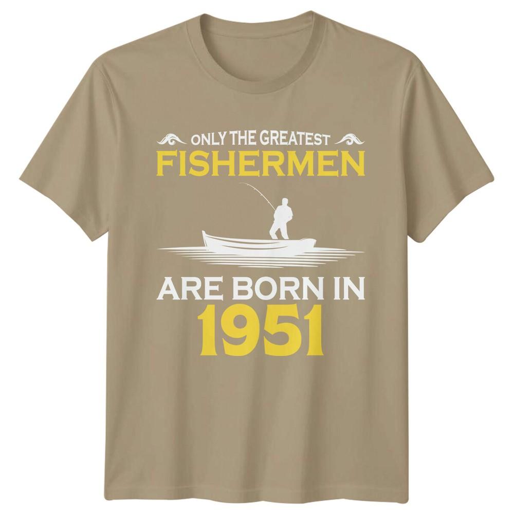 Only The Greatest FisherUnisex Born In 1951 Unisexs TShirt 75th Birthday S