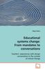 The Educational Systems Change : From Mandates To Conversations Book