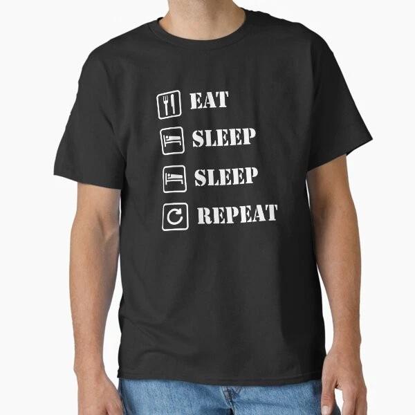 Eat Sleep Sleep Repeat Classic TShirt Made In UsaAus TShirt S2xl S