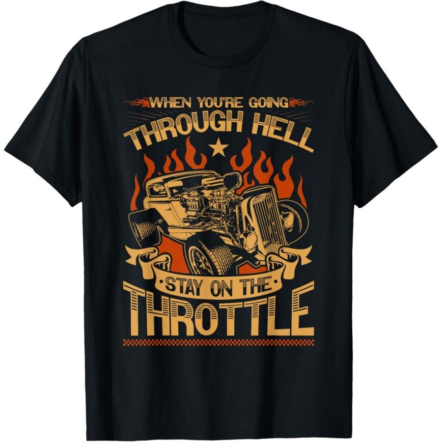 Hot Rod Rusty Car, Stay On The Throttle, Vintage Rat Rod T-Shirt
