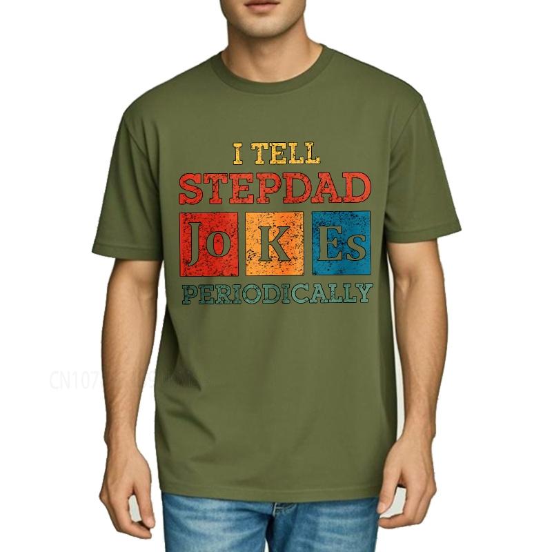 Big size summer For men t shirt I Tell Stepdad Jokes Periodically Short Sleeve New Arrived Crew Neck Top tees cotton men top