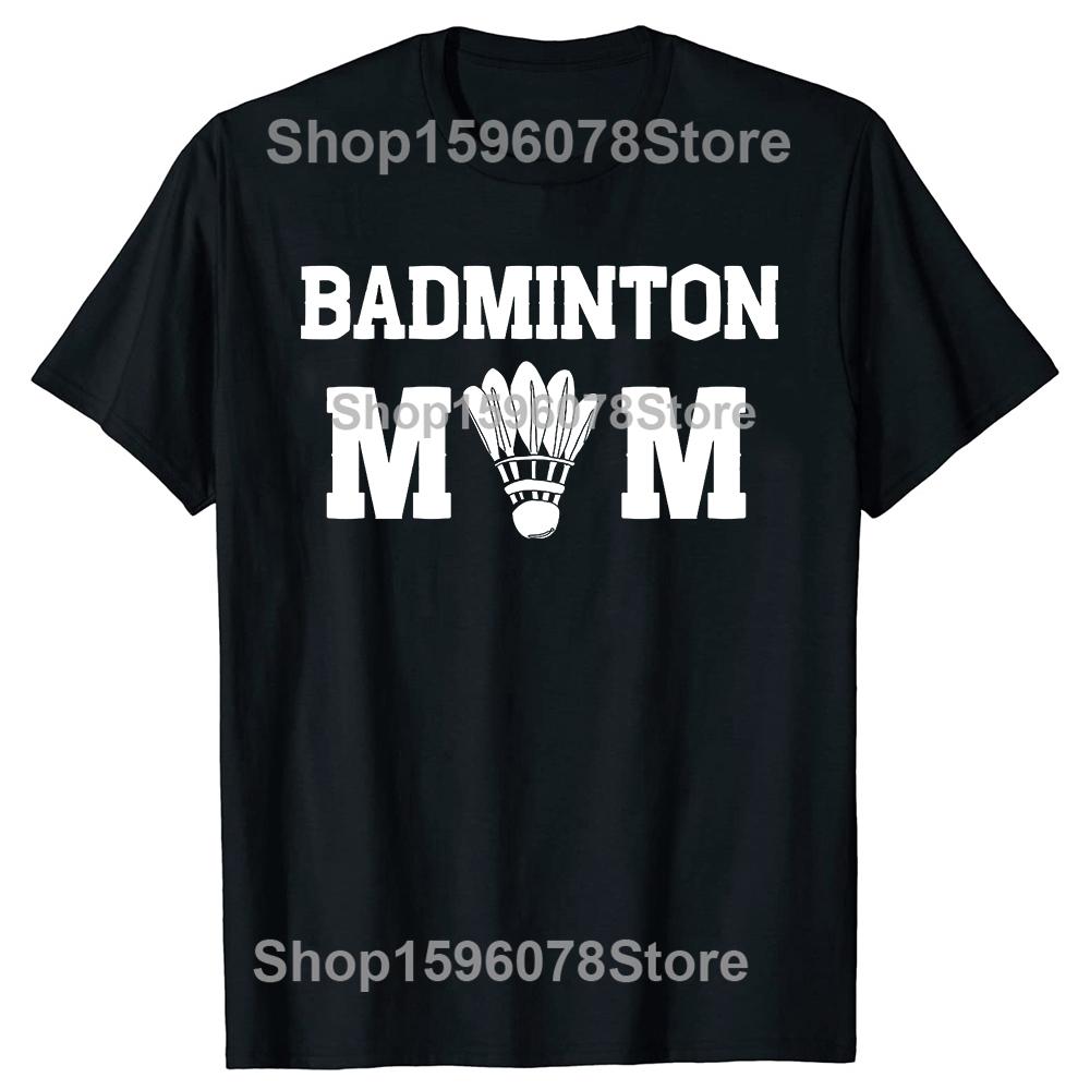 Funny Badminton Mom Team Players Graphic Tshirts Men Womens Fashion Casual Tshirt 100 Cotton Loose Oversized T Shirt