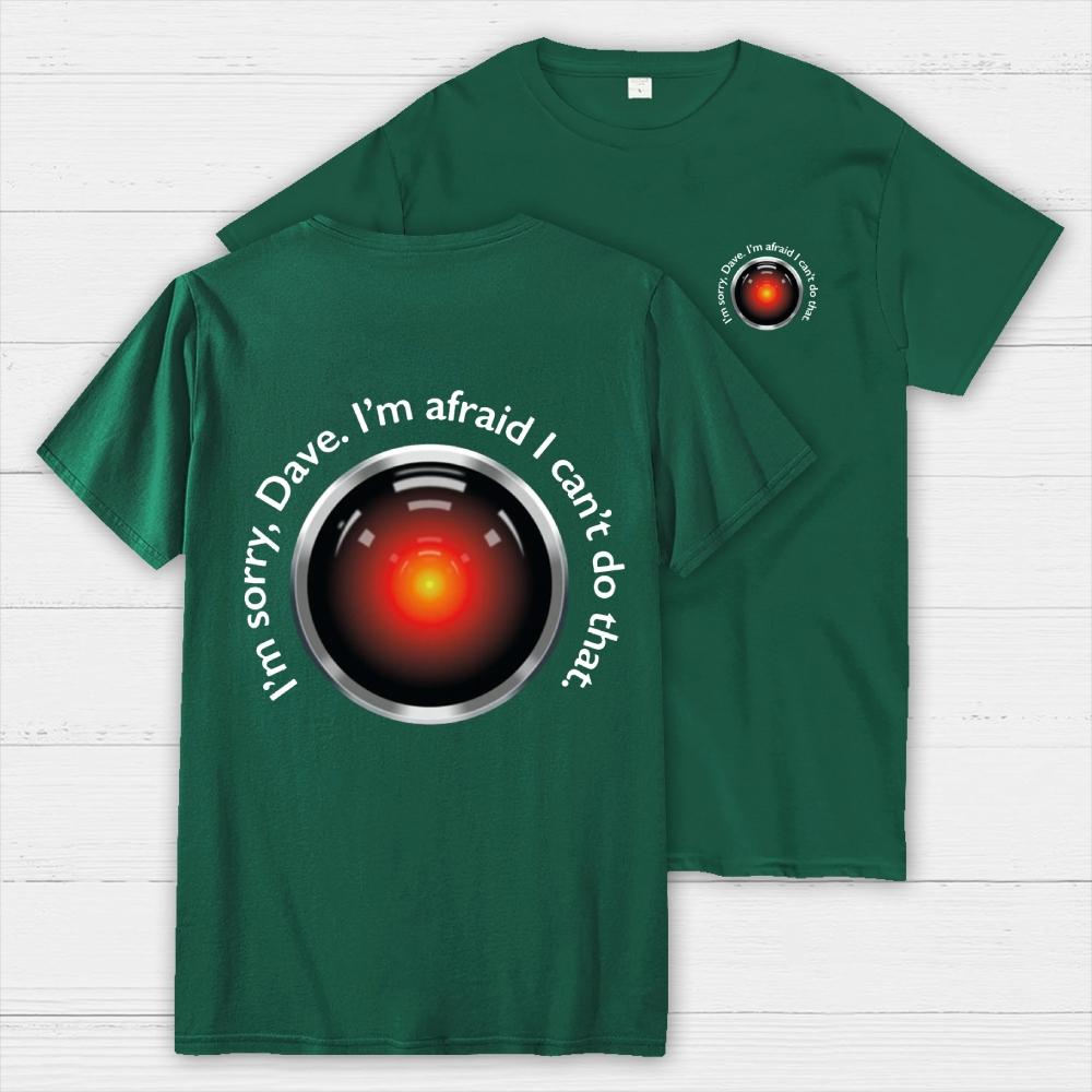 HAL Sorry Dave Quote Front And Back Printing Cotton Summer Casual Cool Loose T-Shirt